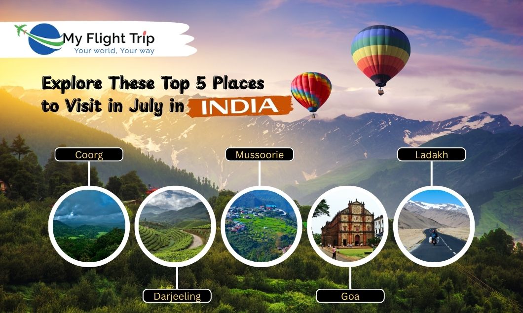 Explore These Top 5 Places to Visit in July in India Explore These Top 5 Places to Visit in July in India