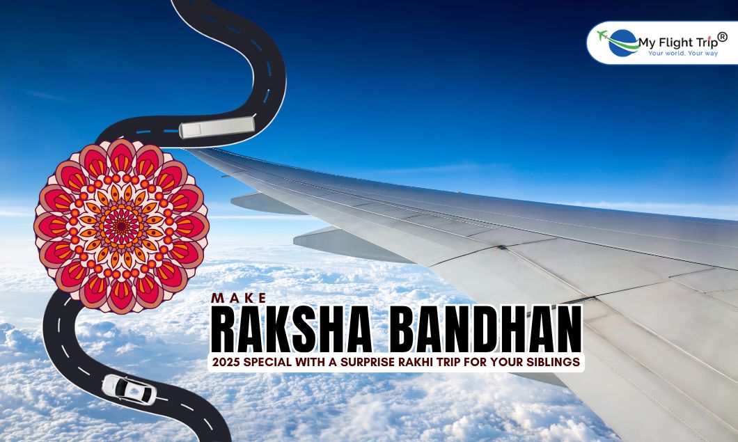 Make Raksha Bandhan 2025 Special with a Surprise Rakhi Trip for Your Siblings Make Raksha Bandhan 2025 Special with a Surprise Rakhi Trip for Your Siblings