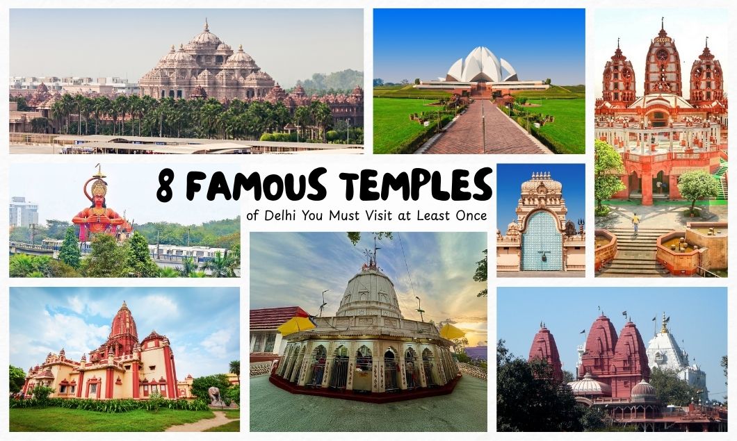 8 Famous Temples of Delhi You Must Visit at Least Once 8 Famous Temples of Delhi You Must Visit at Least Once