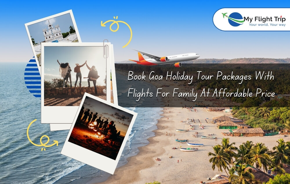 Book Goa Holiday Tour Packages With Flights For Family At Affordable Price